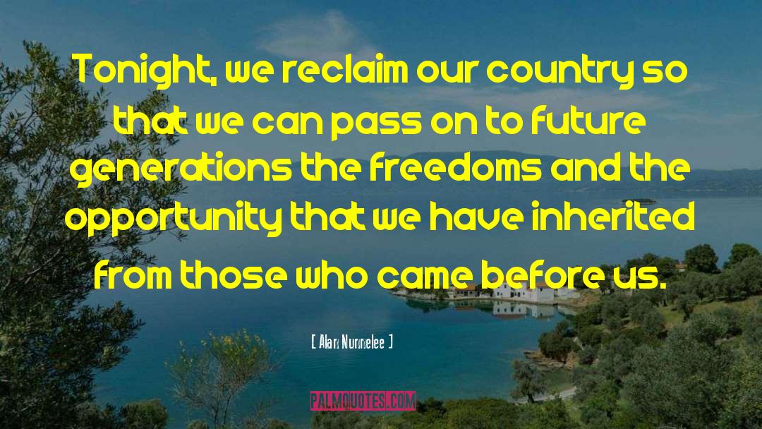 Alan Nunnelee Quotes: Tonight, we reclaim our country