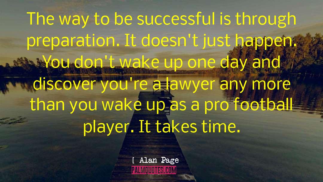 Alan Page Quotes: The way to be successful