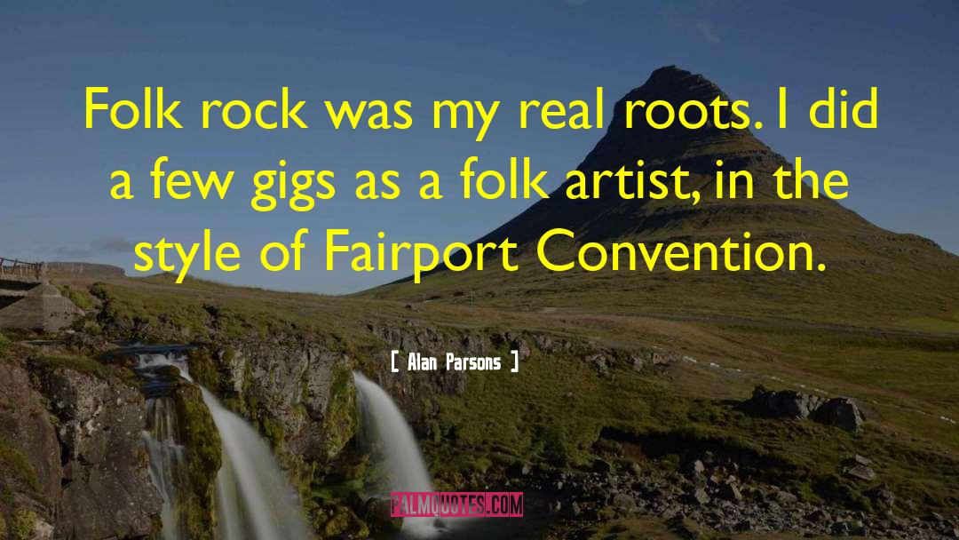 Alan Parsons Quotes: Folk rock was my real