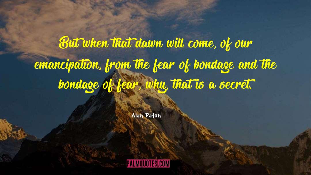 Alan Paton Quotes: But when that dawn will