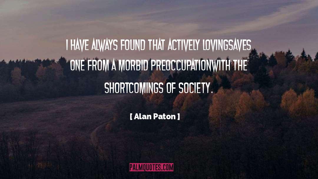 Alan Paton Quotes: I have always found that