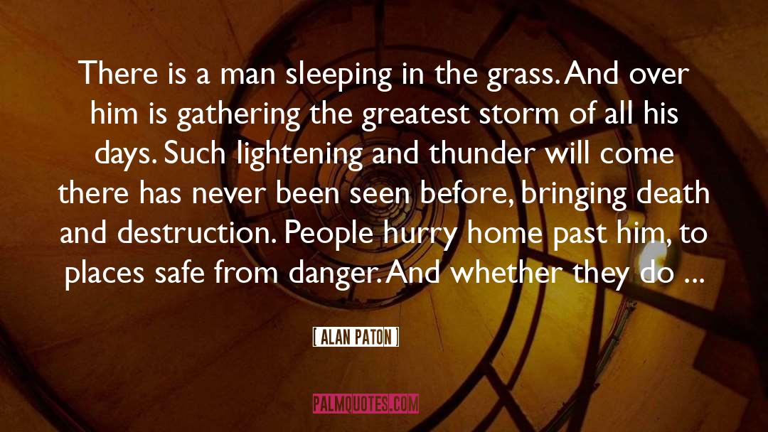 Alan Paton Quotes: There is a man sleeping