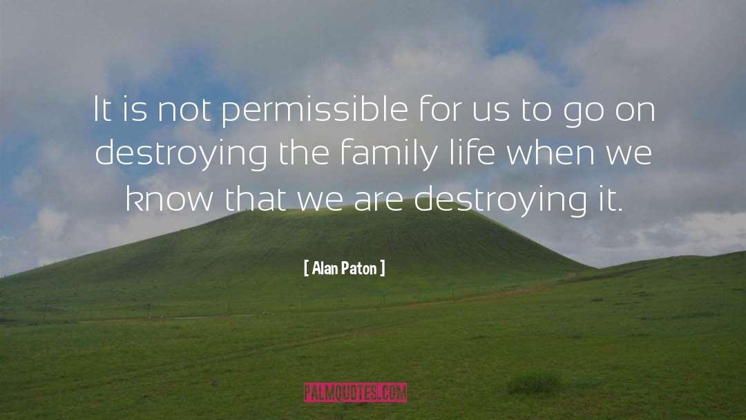 Alan Paton Quotes: It is not permissible for