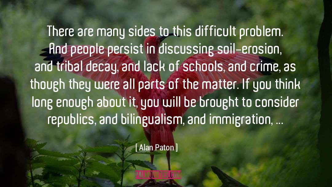 Alan Paton Quotes: There are many sides to