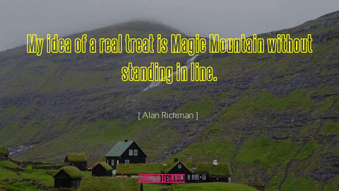 Alan Rickman Quotes: My idea of a real