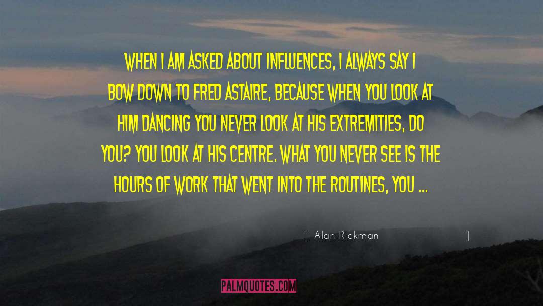 Alan Rickman Quotes: When I am asked about