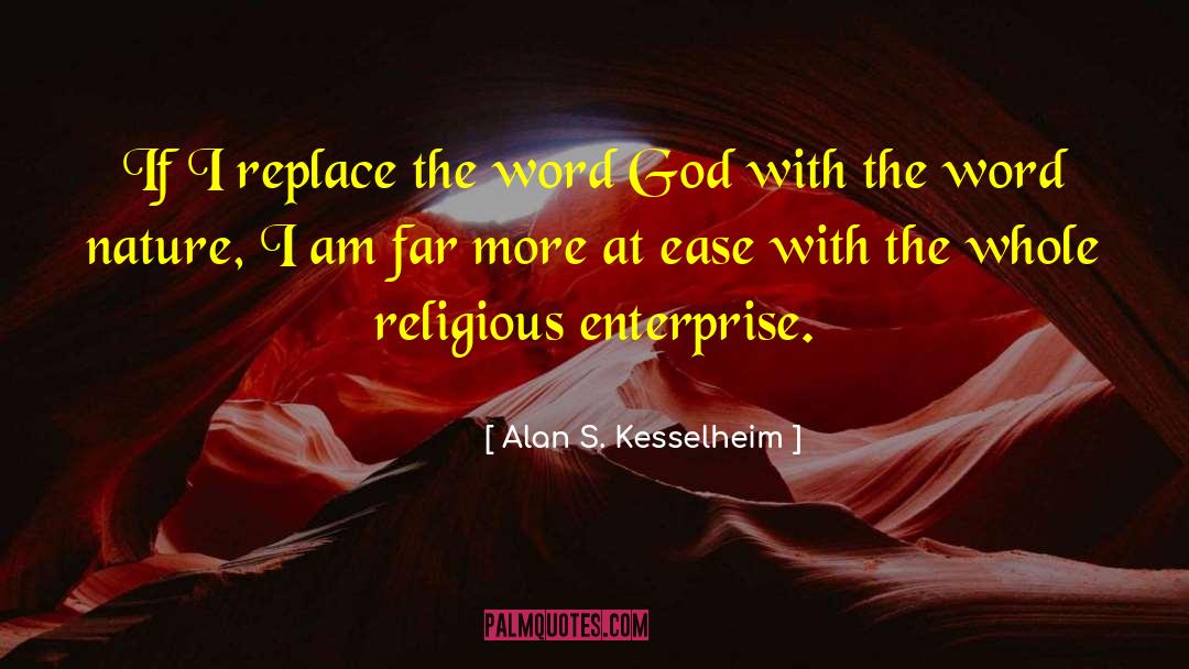 Alan S. Kesselheim Quotes: If I replace the word