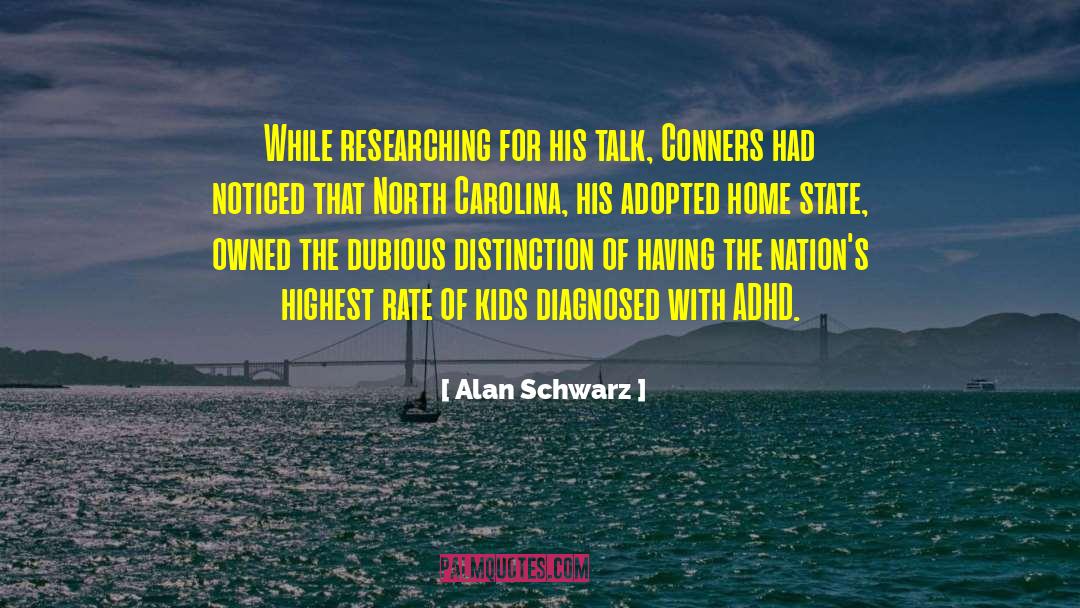 Alan Schwarz Quotes: While researching for his talk,
