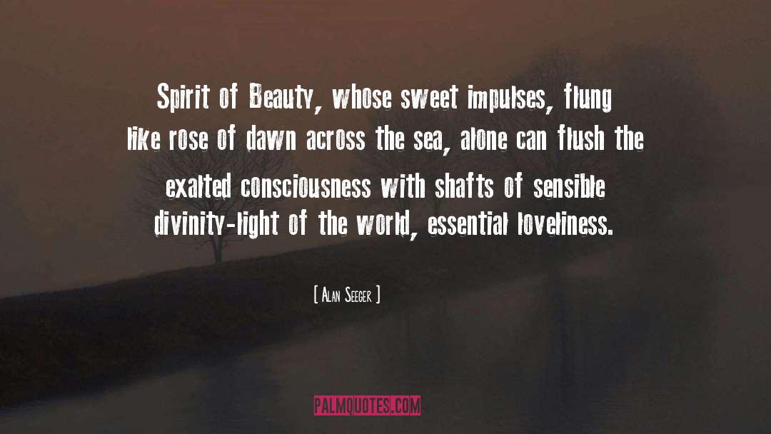 Alan Seeger Quotes: Spirit of Beauty, whose sweet