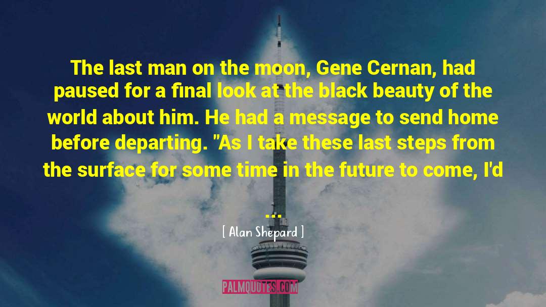 Alan Shepard Quotes: The last man on the