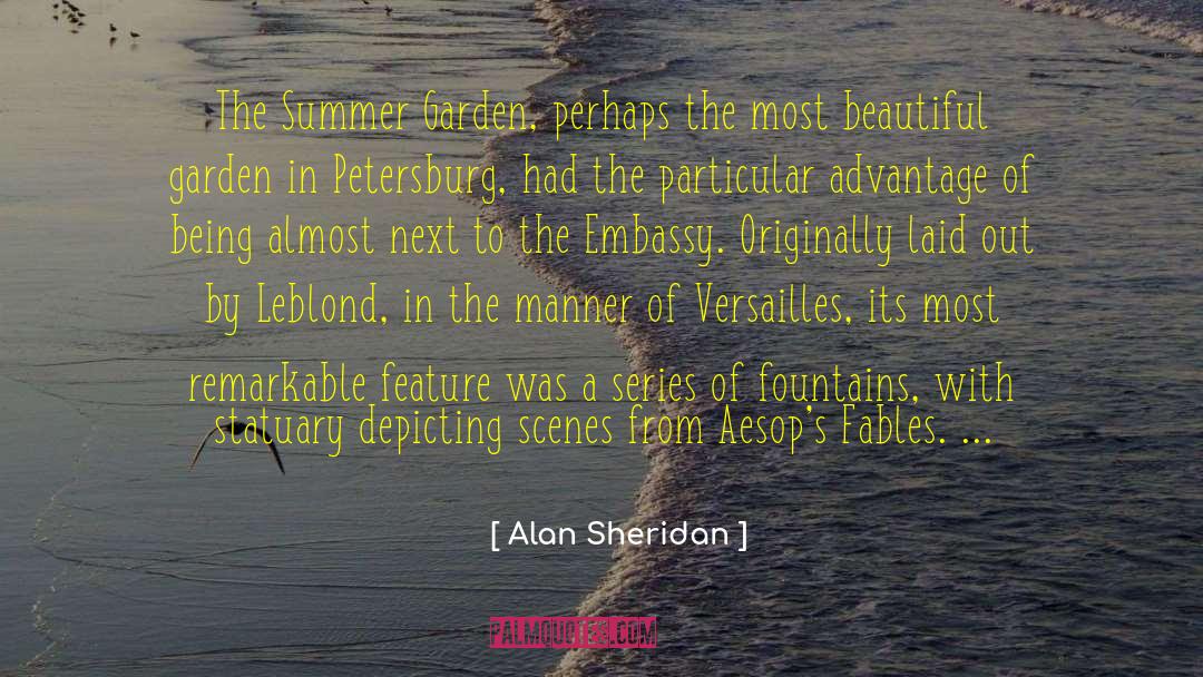 Alan Sheridan Quotes: The Summer Garden, perhaps the