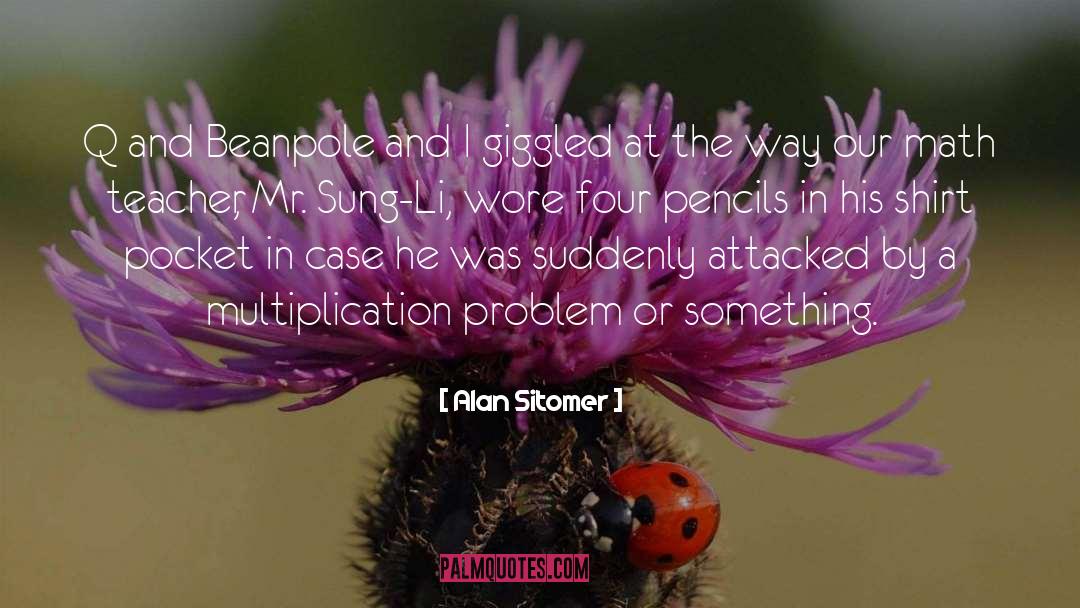 Alan Sitomer Quotes: Q and Beanpole and I