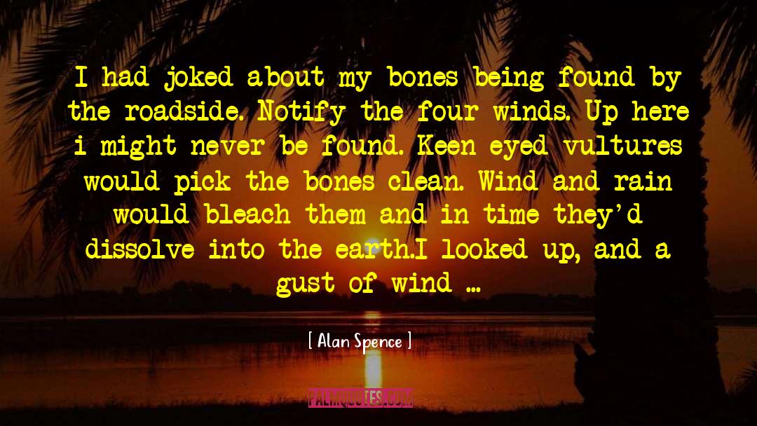 Alan Spence Quotes: I had joked about my