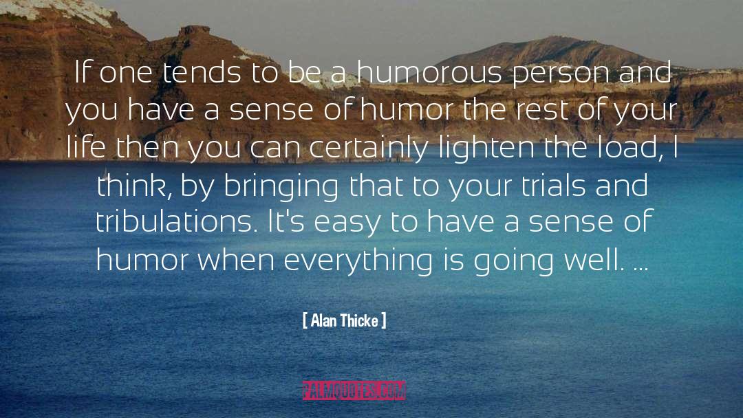 Alan Thicke Quotes: If one tends to be