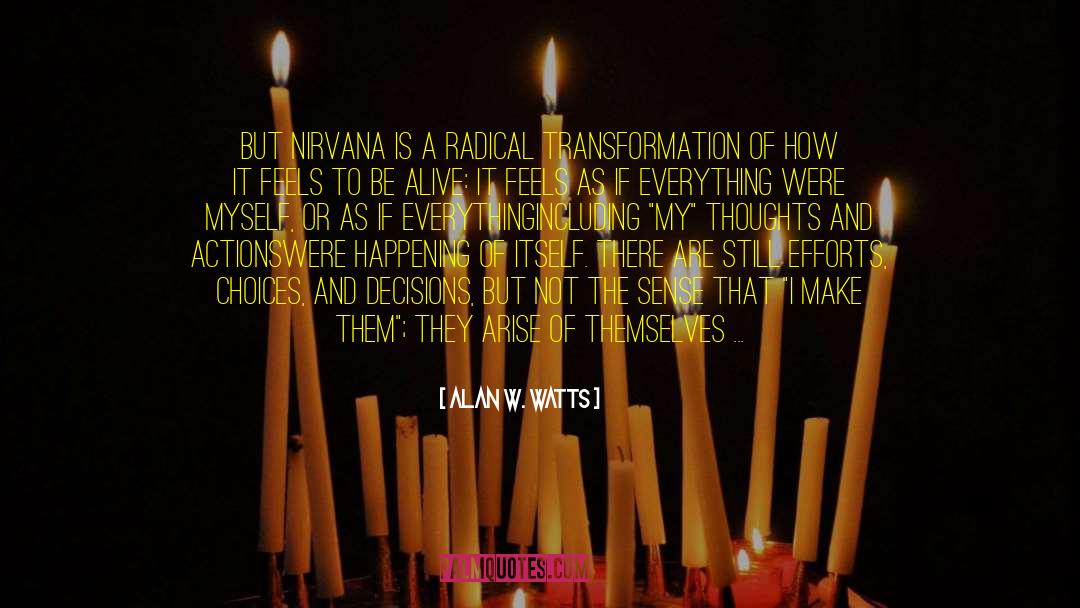 Alan W. Watts Quotes: But nirvana is a radical