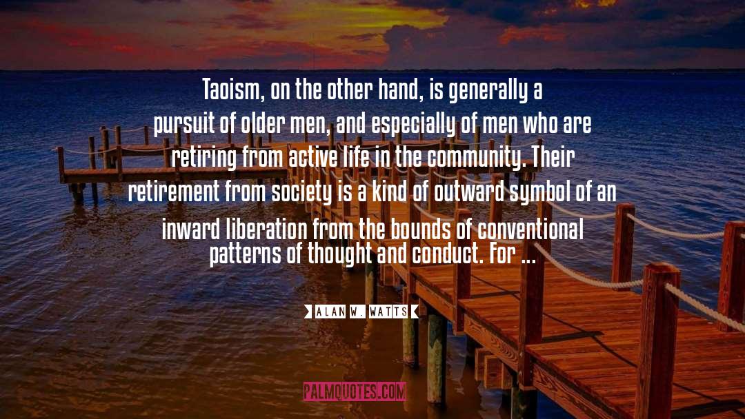 Alan W. Watts Quotes: Taoism, on the other hand,