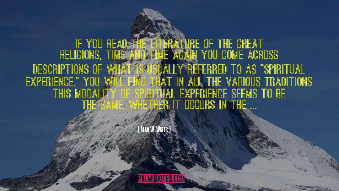 Alan W. Watts Quotes: If you read the literature