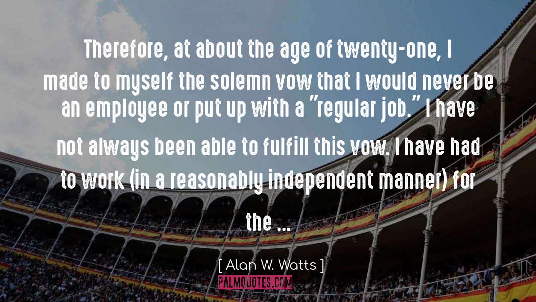 Alan W. Watts Quotes: Therefore, at about the age