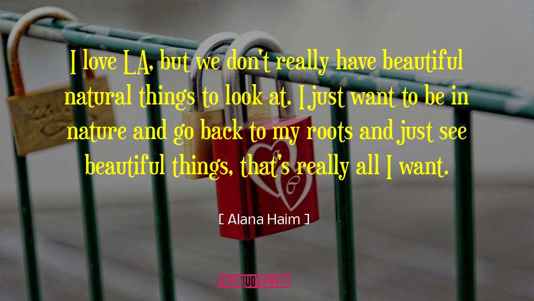 Alana Haim Quotes: I love LA, but we