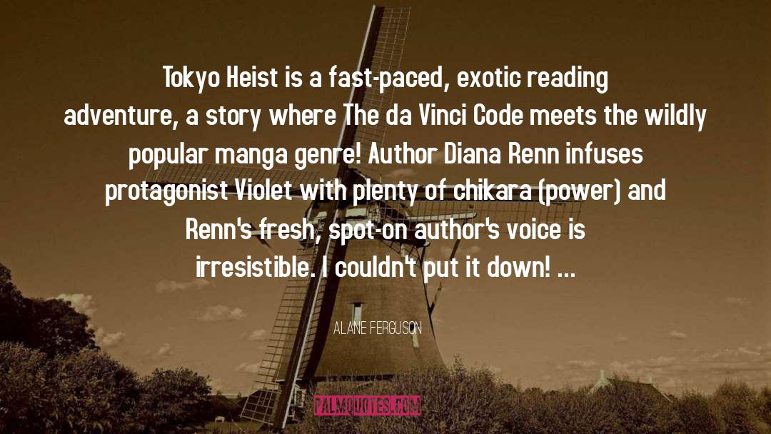 Alane Ferguson Quotes: Tokyo Heist is a fast-paced,