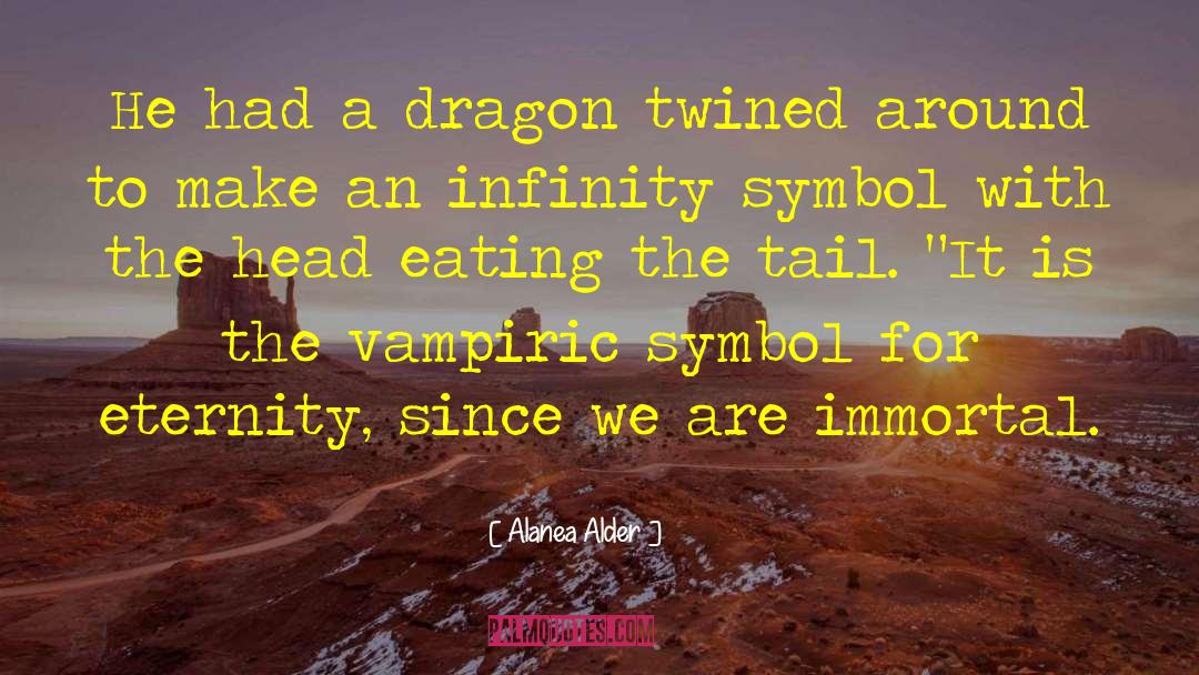 Alanea Alder Quotes: He had a dragon twined