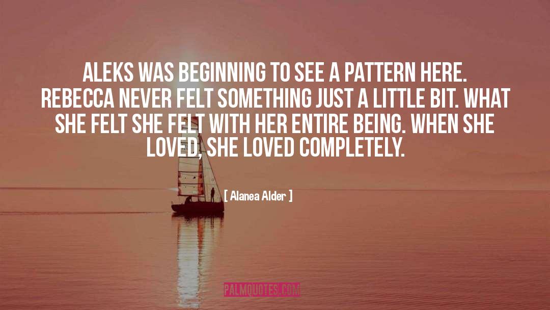 Alanea Alder Quotes: Aleks was beginning to see