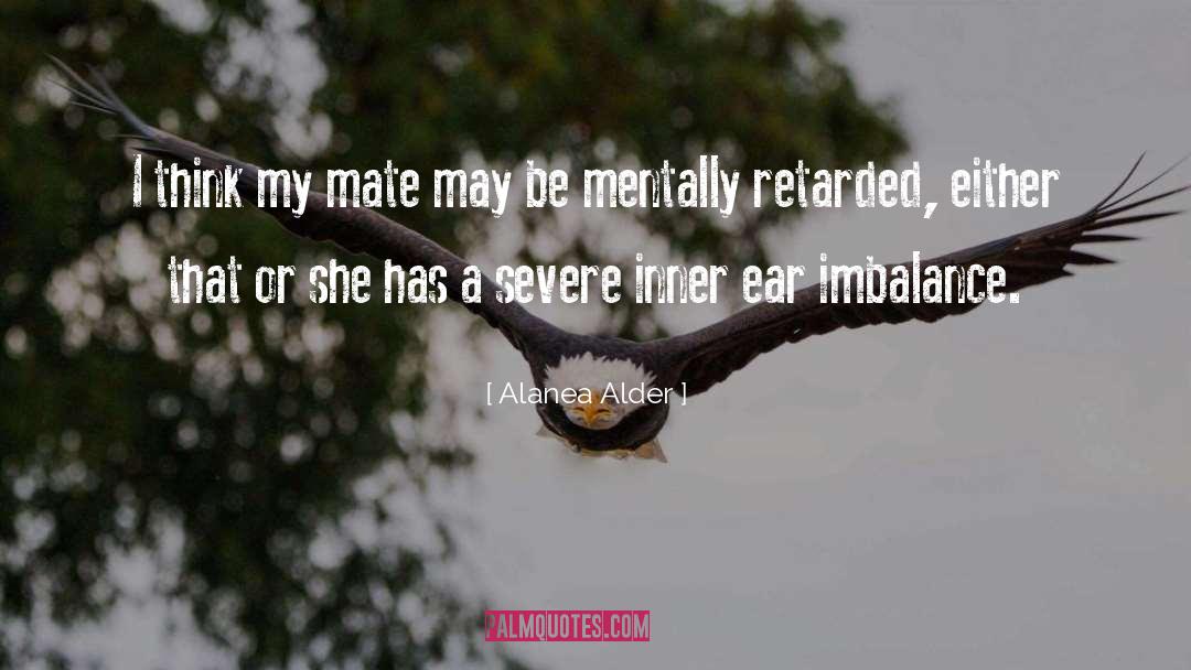 Alanea Alder Quotes: I think my mate may