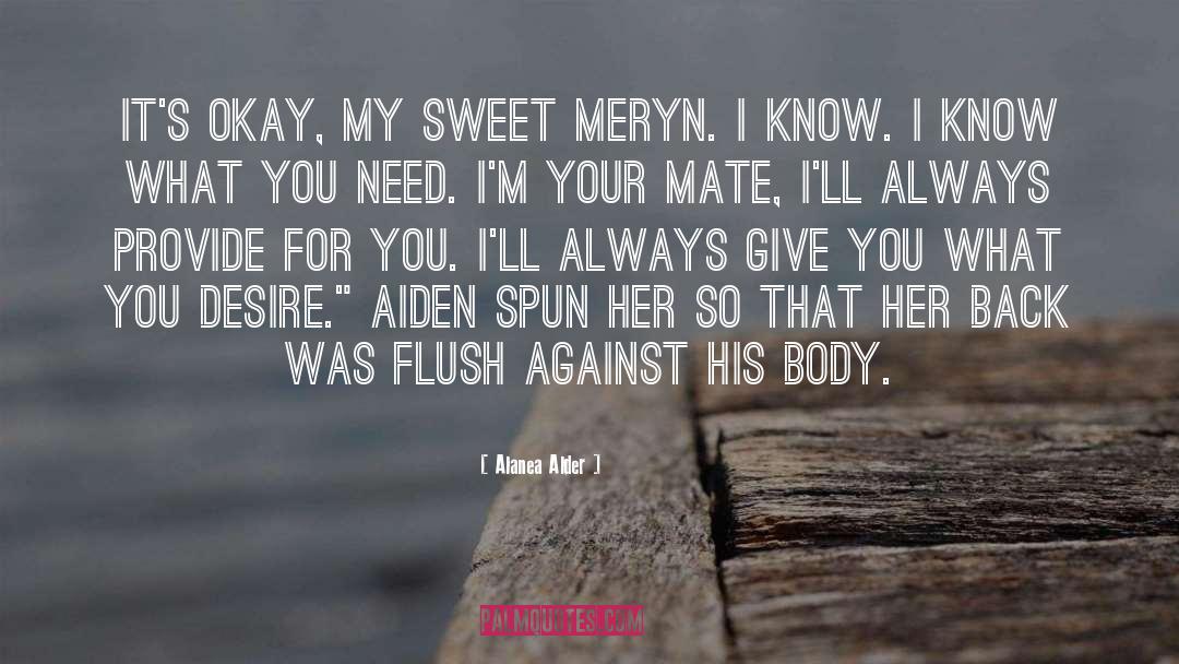 Alanea Alder Quotes: It's okay, my sweet Meryn.