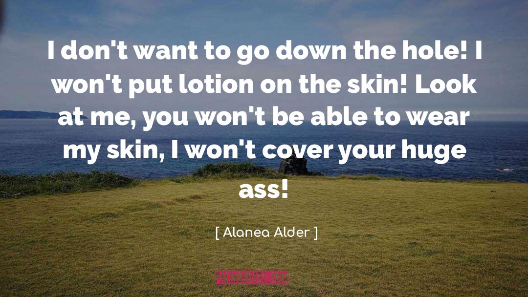 Alanea Alder Quotes: I don't want to go