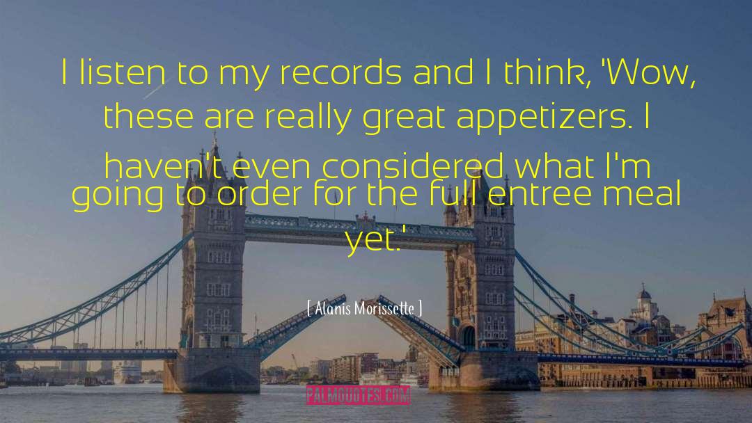 Alanis Morissette Quotes: I listen to my records