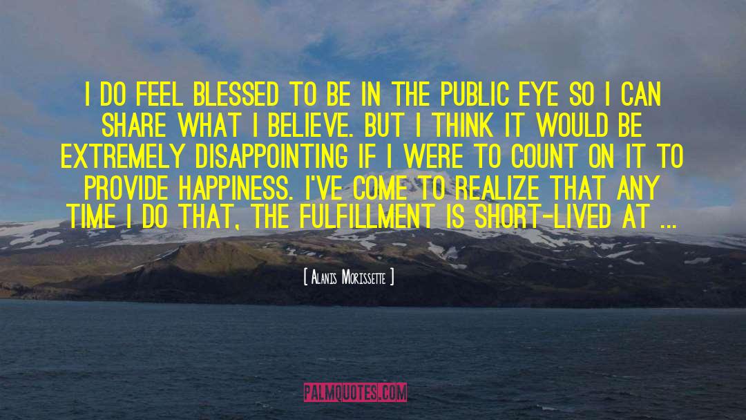 Alanis Morissette Quotes: I do feel blessed to