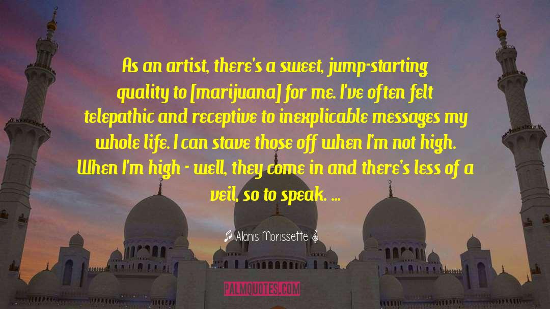 Alanis Morissette Quotes: As an artist, there's a