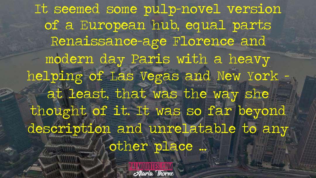 Alaria Thorne Quotes: It seemed some pulp-novel version
