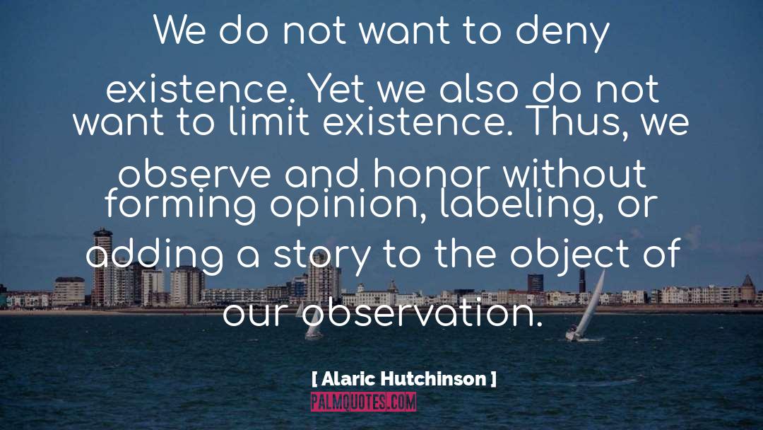 Alaric Hutchinson Quotes: We do not want to