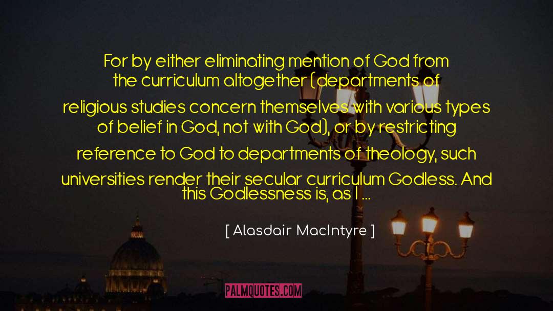 Alasdair MacIntyre Quotes: For by either eliminating mention