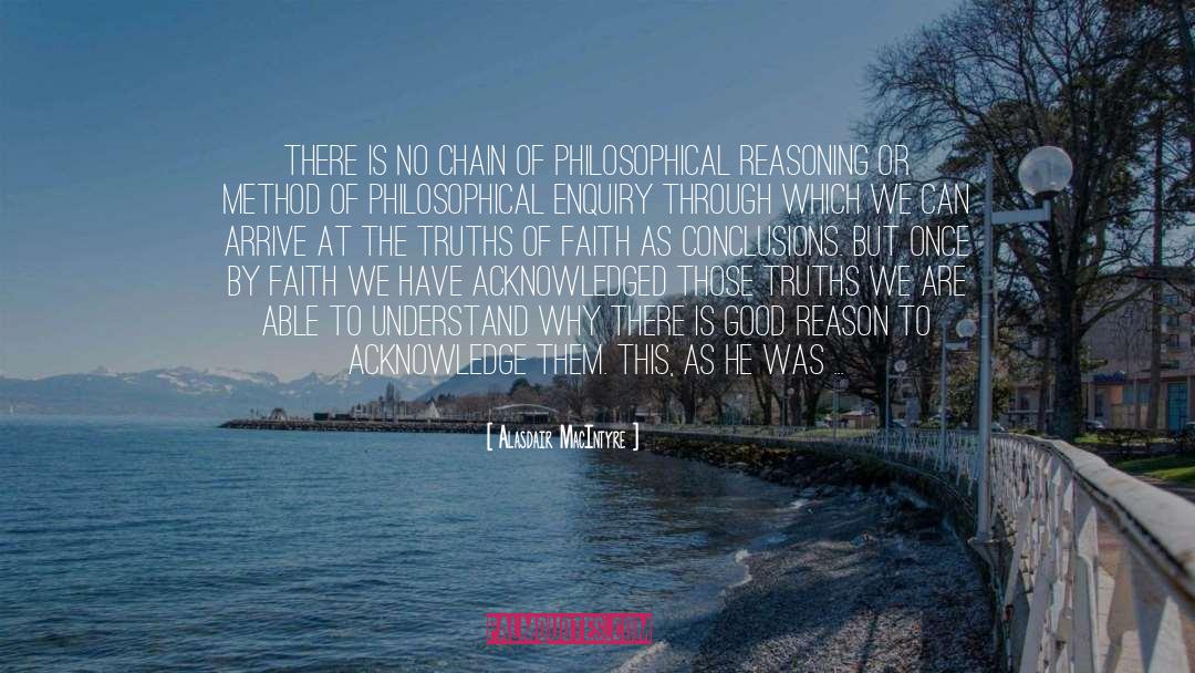 Alasdair MacIntyre Quotes: There is no chain of