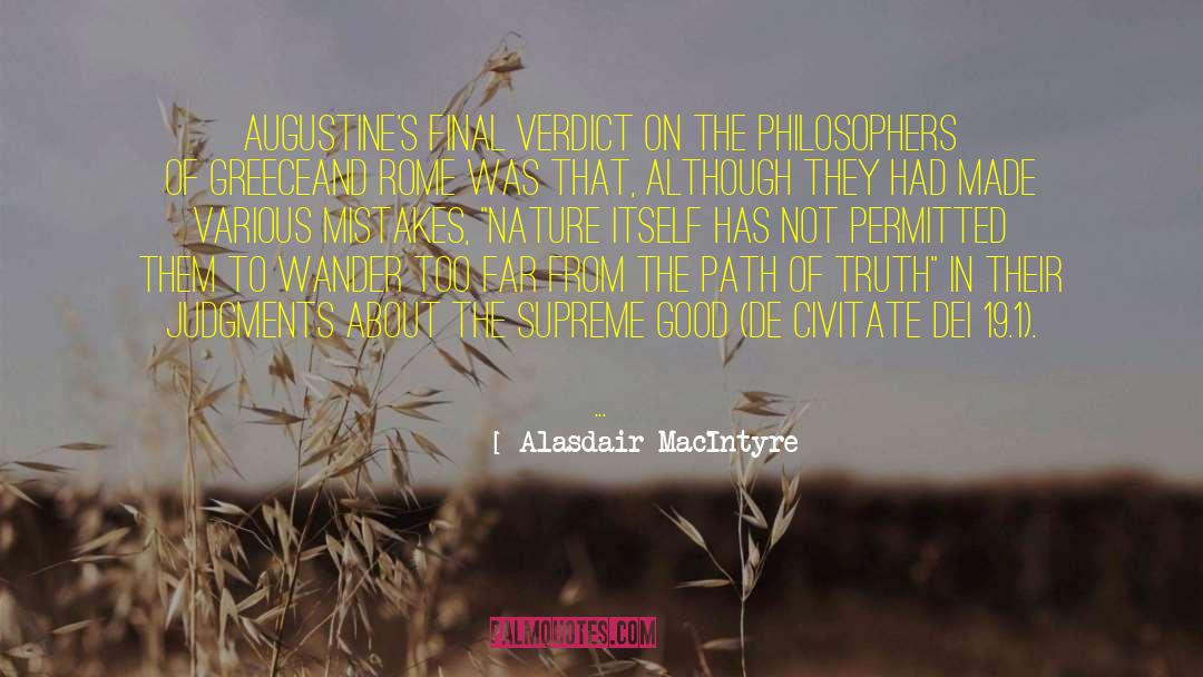 Alasdair MacIntyre Quotes: Augustine's final verdict on the