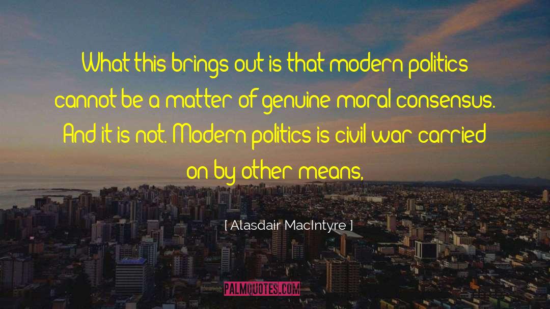 Alasdair MacIntyre Quotes: What this brings out is