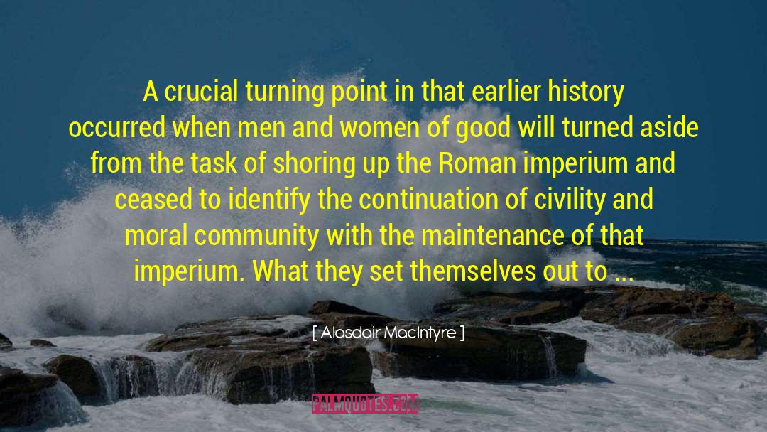 Alasdair MacIntyre Quotes: A crucial turning point in