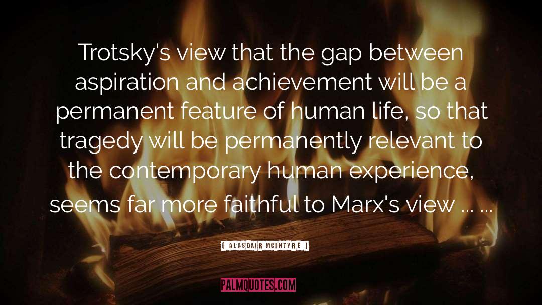 Alasdair McIntyre Quotes: Trotsky's view that the gap