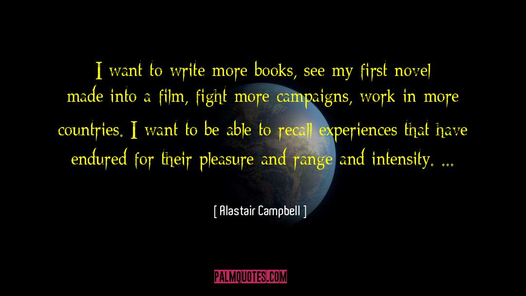 Alastair Campbell Quotes: I want to write more