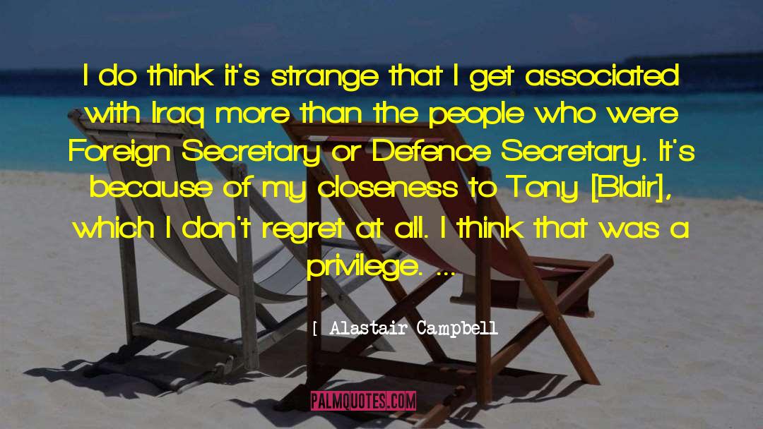 Alastair Campbell Quotes: I do think it's strange