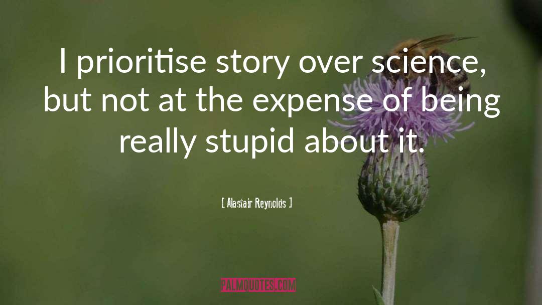 Alastair Reynolds Quotes: I prioritise story over science,