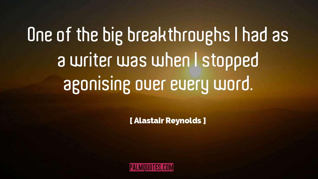 Alastair Reynolds Quotes: One of the big breakthroughs