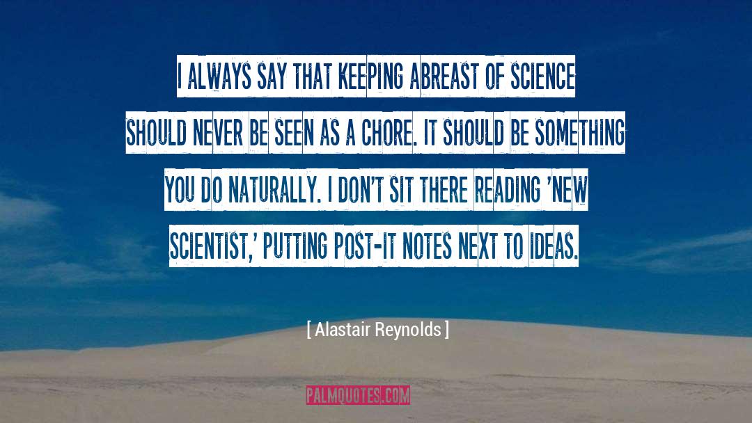 Alastair Reynolds Quotes: I always say that keeping