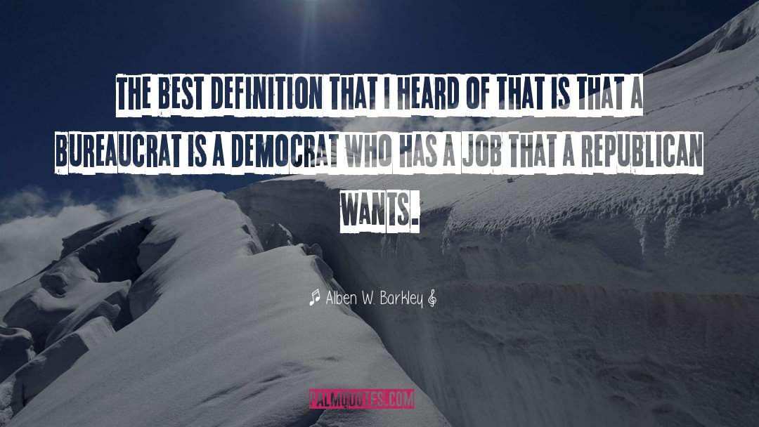 Alben W. Barkley Quotes: The best definition that I
