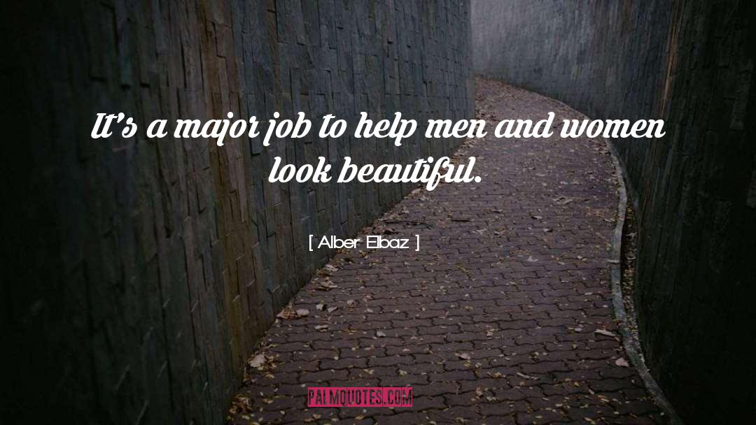 Alber Elbaz Quotes: It's a major job to