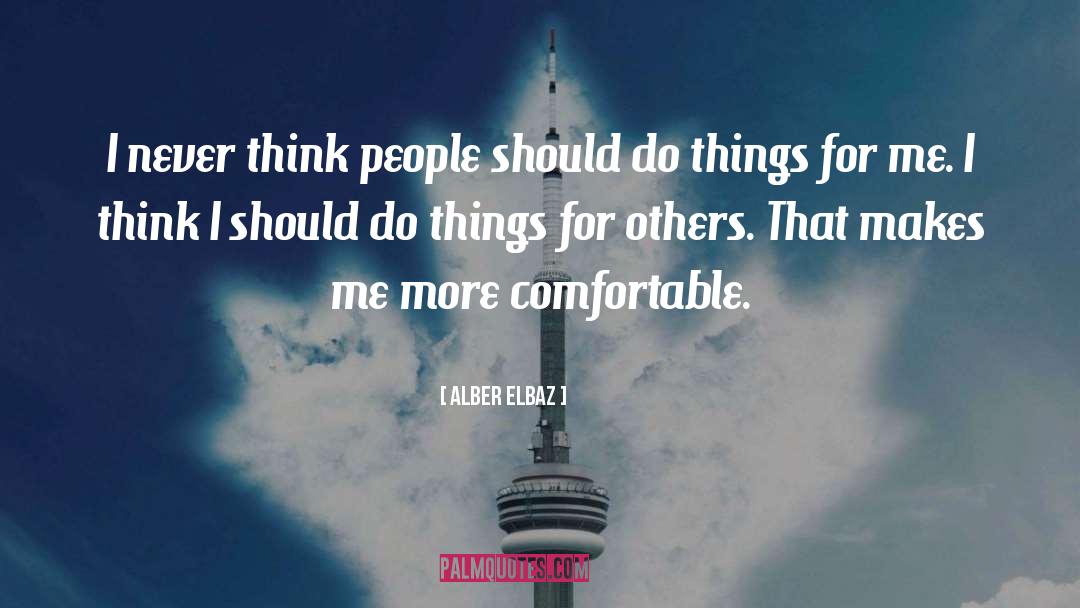 Alber Elbaz Quotes: I never think people should