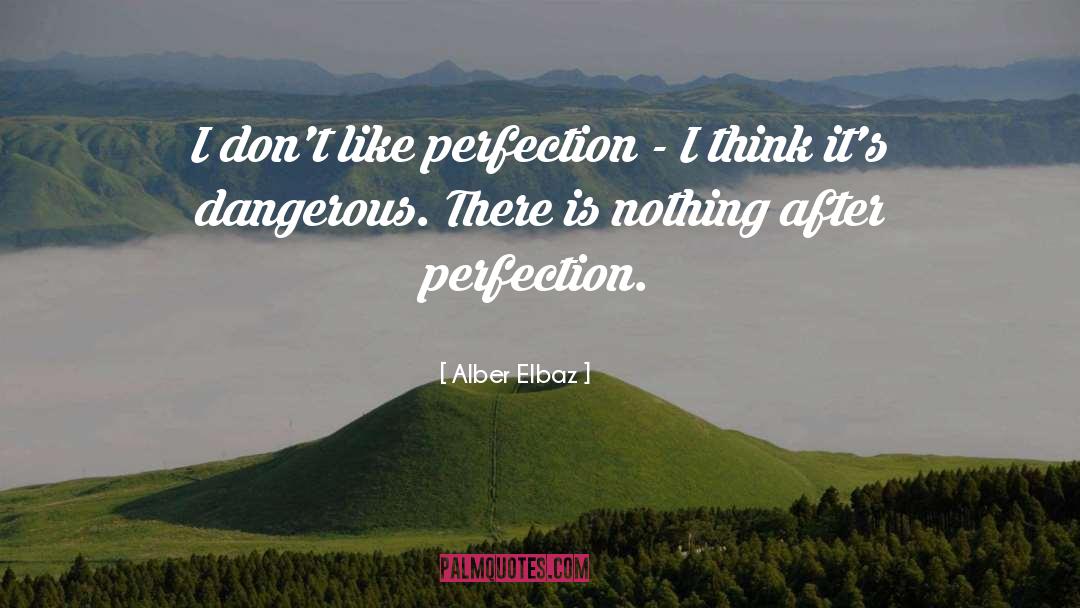 Alber Elbaz Quotes: I don't like perfection -