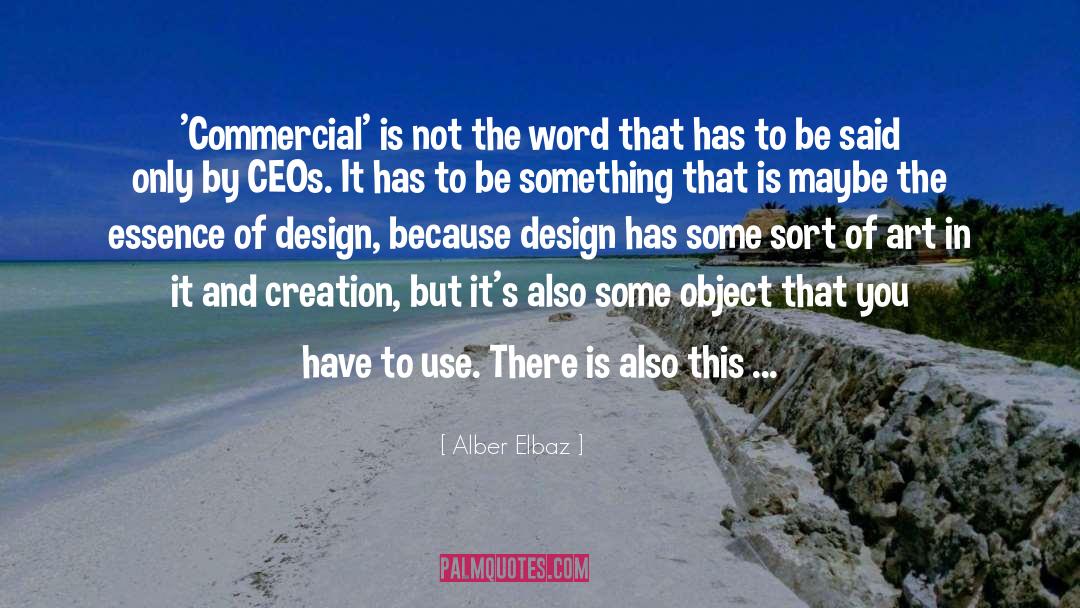 Alber Elbaz Quotes: 'Commercial' is not the word